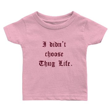 Discover thug life Baby T-shirts
