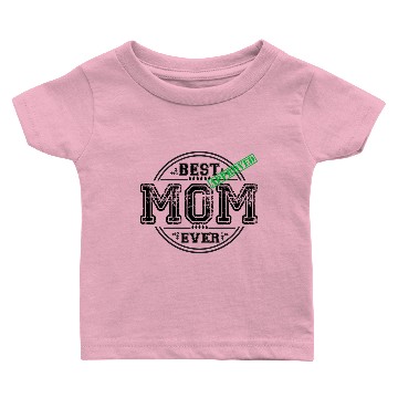 Discover BEST MOM EVER Baby T-shirts
