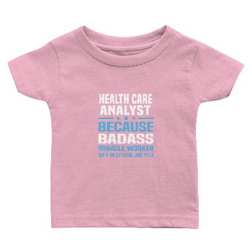 Discover Health Care Analyst Baby T-shirts