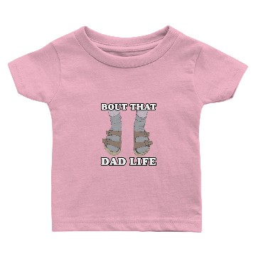 Discover Bout That Dad Life Baby T-shirts