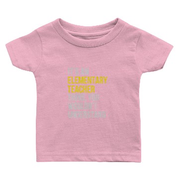 Discover Elementary Teacher - It's an Elementary Teacher Baby T-shirts