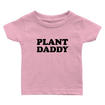 Discover Plant Daddy Baby T-shirts