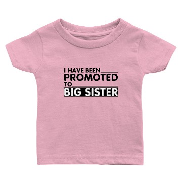 Discover PROMOTED TO BIG SISTER Baby T-shirts