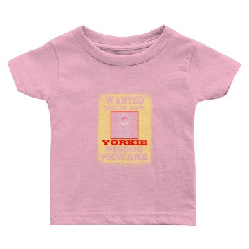 Discover Wanted Dead or Alive Yorkie Baby T-shirts