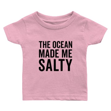 Discover Ocean Made Me Salty Funny Quote Baby T-shirts