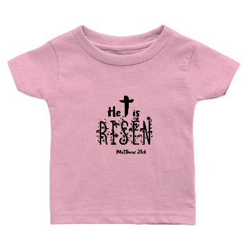 Discover He Is Risen Easter Scripture Baby T-shirts