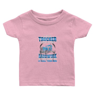 Discover Don't Mind Hardwork Wanted Easy Call Your Mom Truc Baby T-shirts