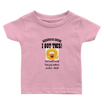 Discover Funny Designated Driver Gift I GOT THIS - Baby T-shirts