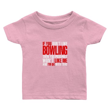 Discover If you dont like Bowling Baby T-shirts