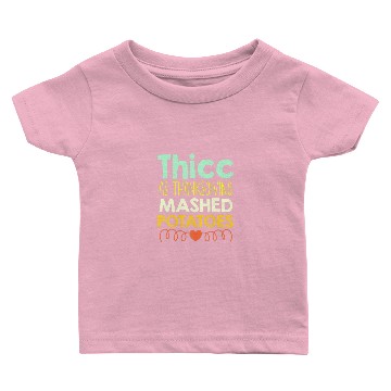 Discover Thicc As Thanksgiving Mashed Potatoes Holiday Baby T-shirts