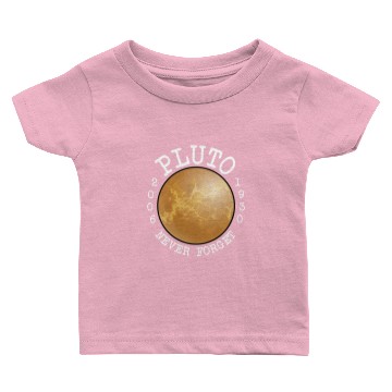Discover Pluto Never Forget 1930-2006 Funny Baby T-shirts