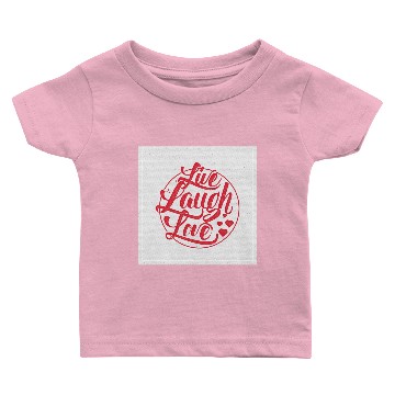 Discover Live Laugh Love 3 Baby T-shirts