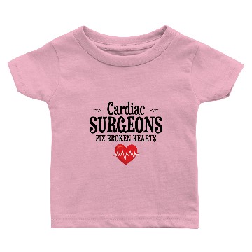 Discover Funny Cardiac Surgeons Fix Broken Hearts Baby T-shirts