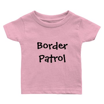 Discover Border Patrol Baby T-shirts
