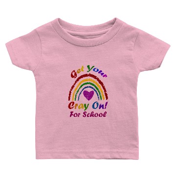 Discover Get Your Cray On For School - Cute Crayon Rainbow Plus Size Baby T-shirts