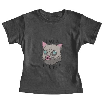 Discover I may be stupid Inosuke Baby Tees