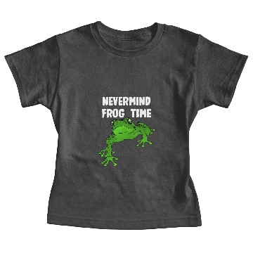 Discover Frog Gift Nevermind its Frog Time Baby Tees