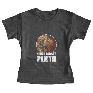 Discover Astronomy Lover Never Forget Pluto Planet Space Solar System Astronomy Baby Tees