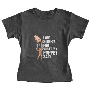 Discover Funny Puppets Comedy Nerd Sorry for what my Puppet said Baby Tees