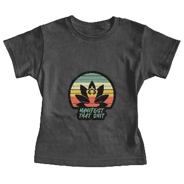 Discover Funny Manifest That Shit vintages Meditation Gift Baby Tees