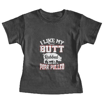 Discover I Like Butt Rubbed My Pork Pulled Funny BBQ Party Grilling 1 Baby Tees