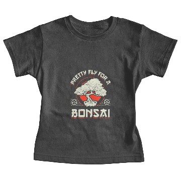 Discover Pretty Fly For A Bonsai Funny Bonsai Tree Baby Tees