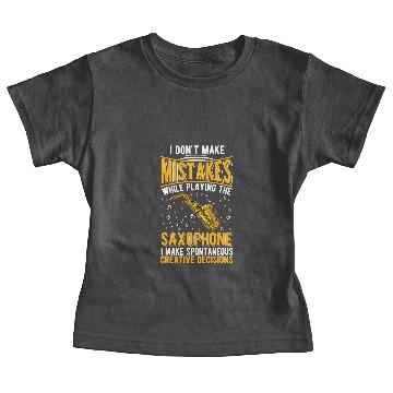 Discover Saxophone Lover Creative Decisions Saxophonist 3 Baby Tees