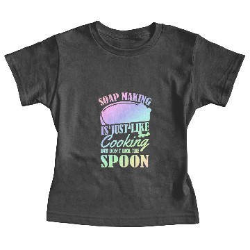 Discover Soap Making Is Just Like Cooking Funny Soap Maker Pun 2 Baby Tees