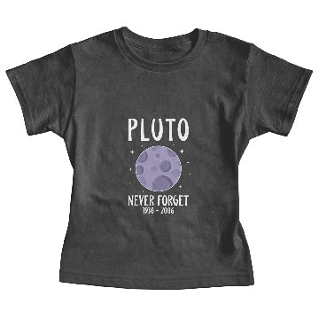 Discover Pluto Never Forget Planet Baby Tees