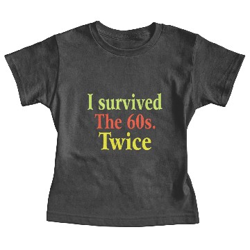 Discover I Survived The 60s Twice Baby Tees