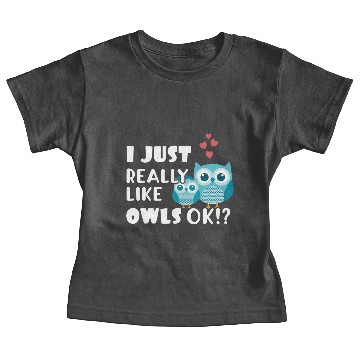 Discover Cute Owl Gift I Just Really Like Owls OK? Pullover Baby Tees