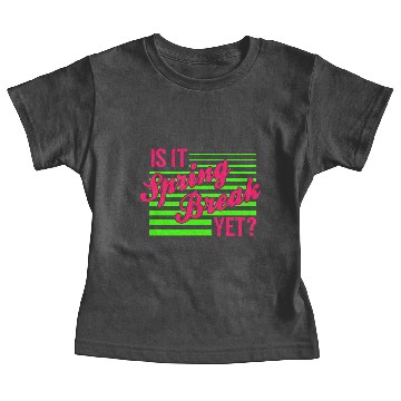 Discover Is It Spring Break Yet Baby Tees