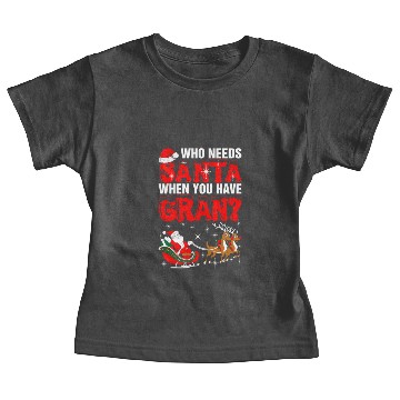 Discover Who Needs Santa Gran Baby Tees