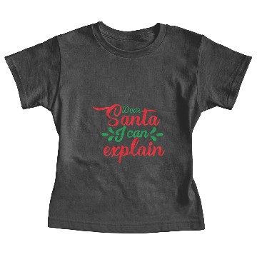 Discover Dear Santa I can explain Baby Tees