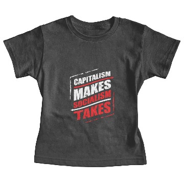 Discover Capitalism makes Socialism Takes Baby Tees