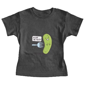 Discover Stop! That Pickles Baby Tees