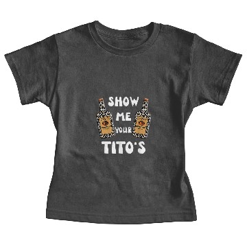 Discover Show Me Your Titos Vodka Baby Tees