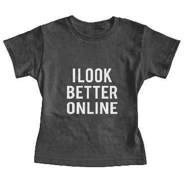Discover i look better online Baby Tees