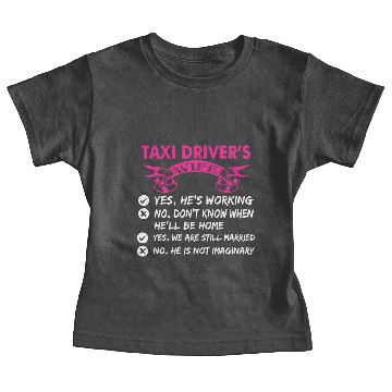 Discover Taxi Drivers Wife Yes Hes Working Baby Tees