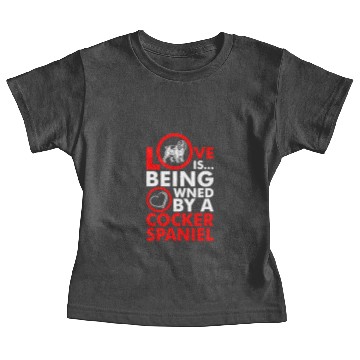 Discover Love Is Being Owned By A Cocker Spaniel Baby Tees