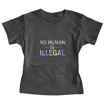 Discover No human is illegal Baby Tees