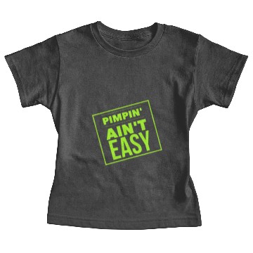 Discover Pimpin' Ain't Easy Baby Tees