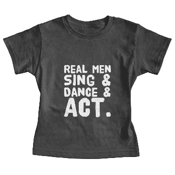 Discover Dance - Real men sing dance Baby Tees