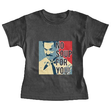 Discover No Soup For You Baby Tees