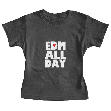 Discover Edm All Day Baby Tees