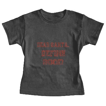 Discover Dear santa define good Baby Tees