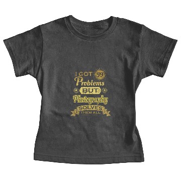 Discover i got 99 problems solved probleme Photography Baby Tees