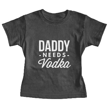 Discover Daddy needs Vodka Baby Tees