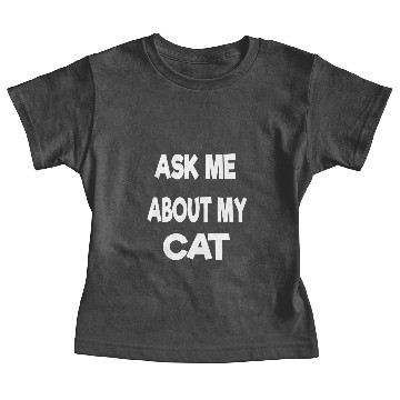 Discover Ask me about my cat Baby Tees