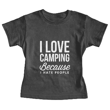 Discover I love Camping because I hate people Baby Tees
